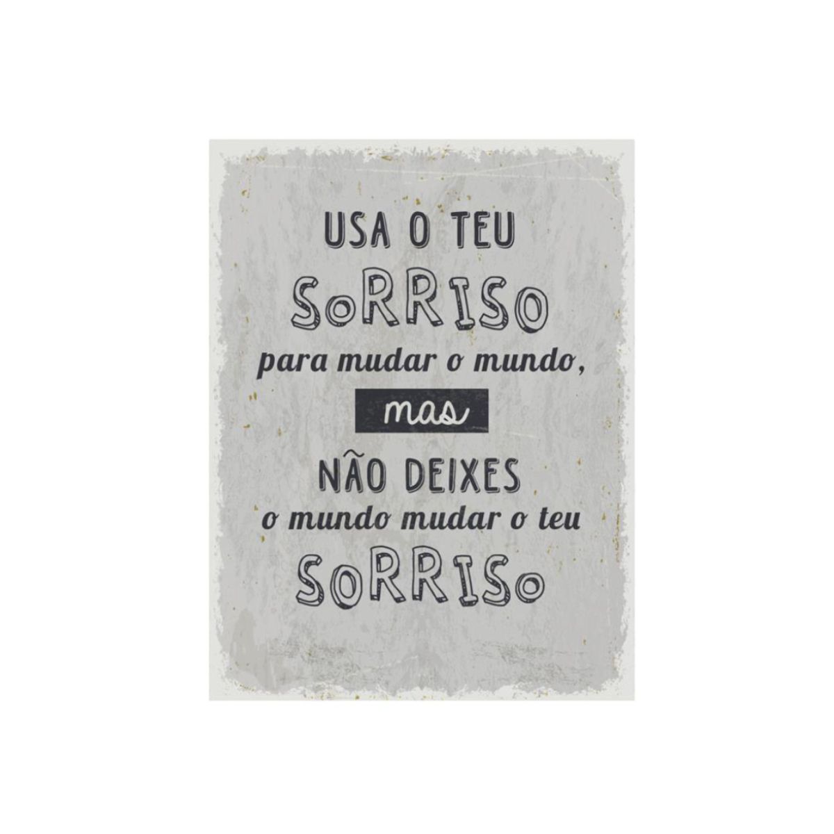 Placa de Parede "Usa o teu sorriso..."