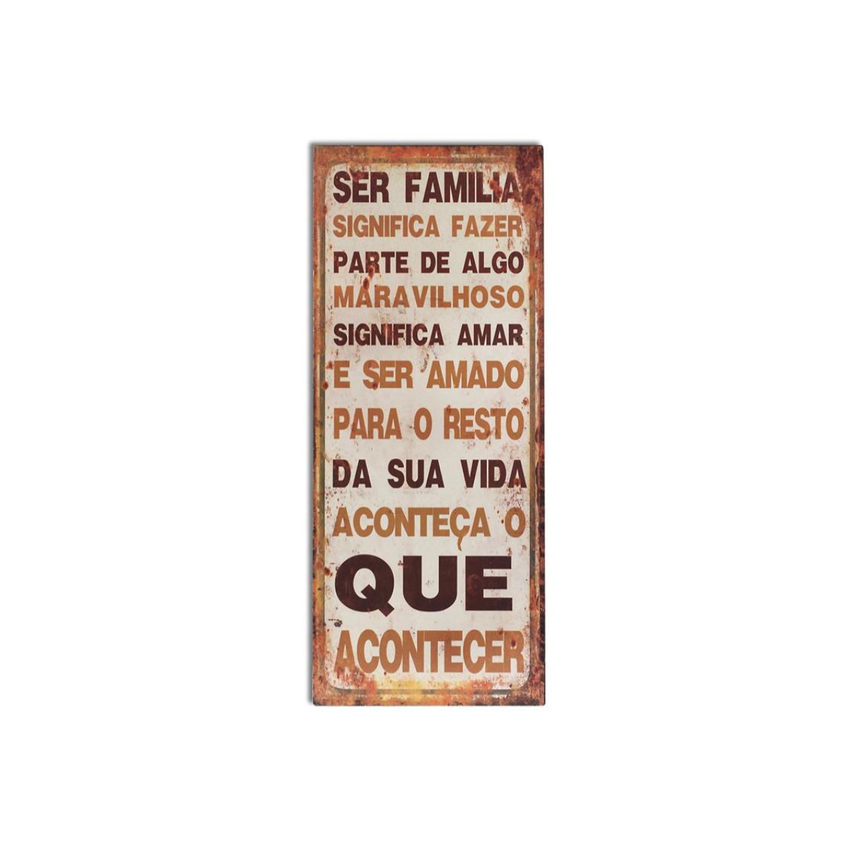 Placa de Parede "Ser família significa..."